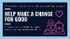 Make a change for good